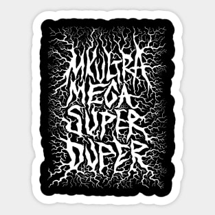 MK ULTRA MEGA SUPER DUPER Sticker